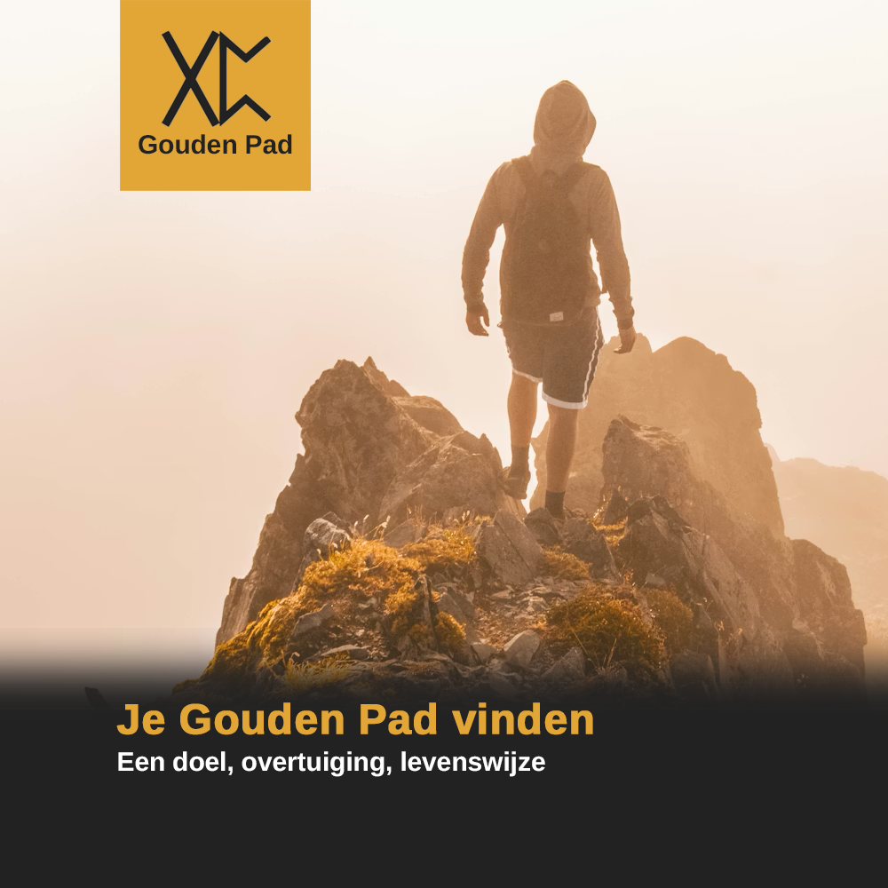 Je Gouden Pad vinden: Een doel, overtuiging, levenswijze