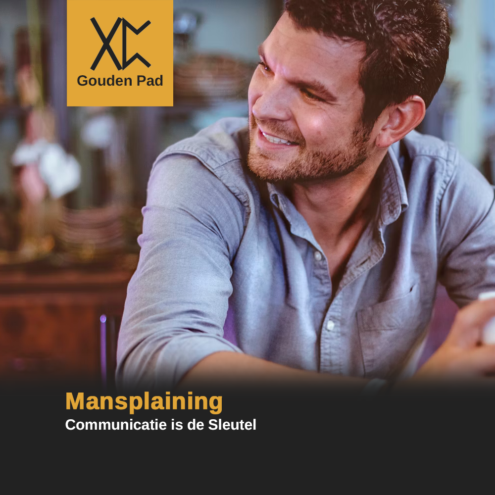 Mansplaining: Communicatie is de Sleutel