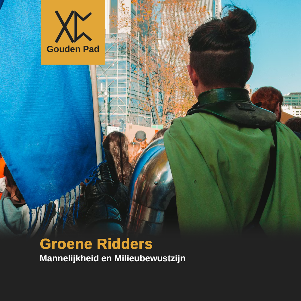 Groene Ridders: Mannelijkheid en Milieubewustzijn