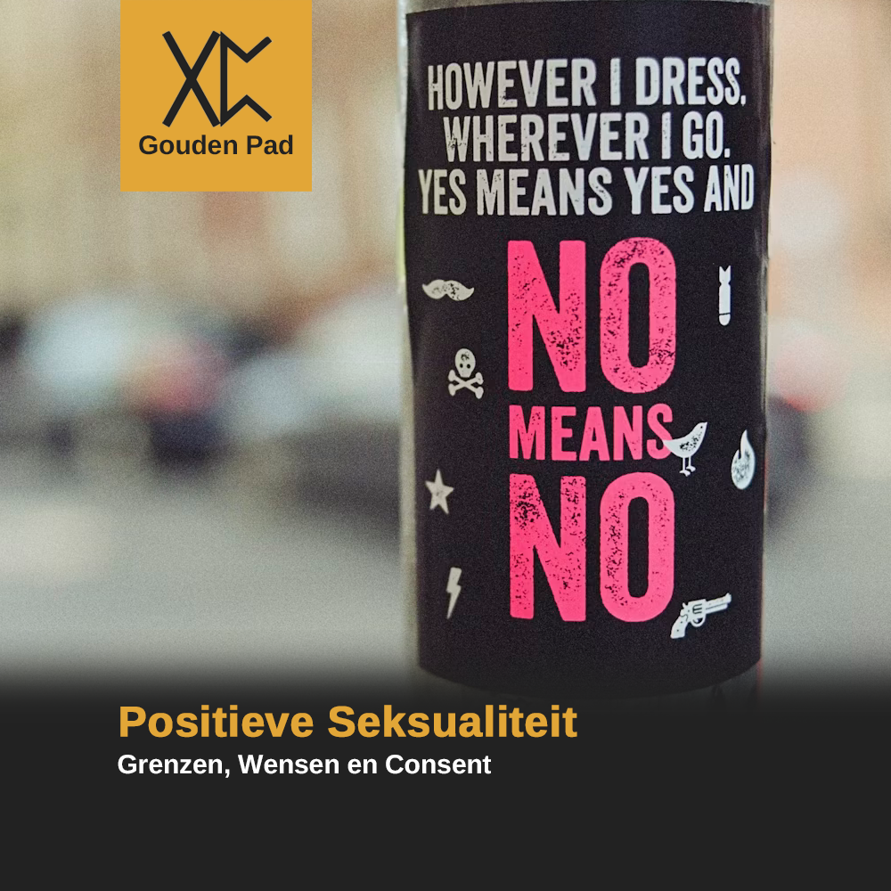 Positieve Seksualiteit: Grenzen, Wensen en Consent