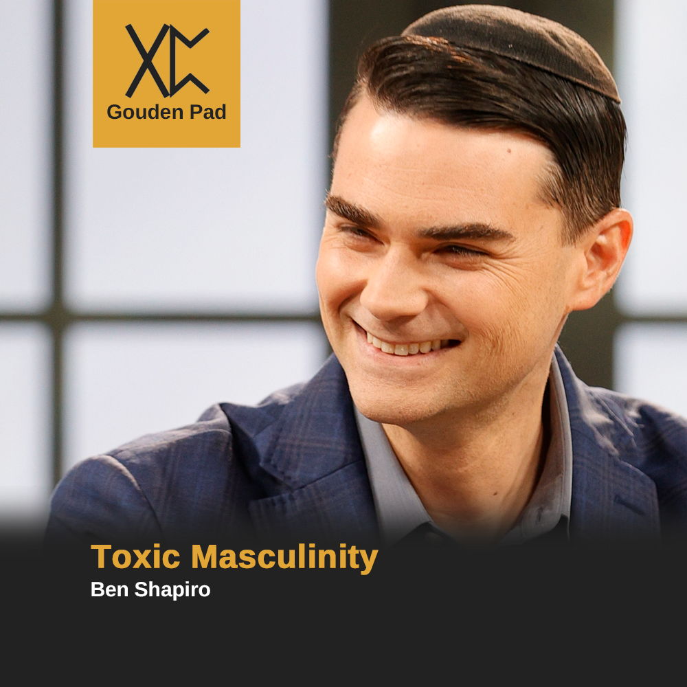 Toxic Masculinity: Ben Shapiro