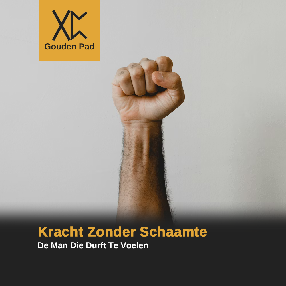 Kracht Zonder Schaamte: De Man Die Durft Te Voelen