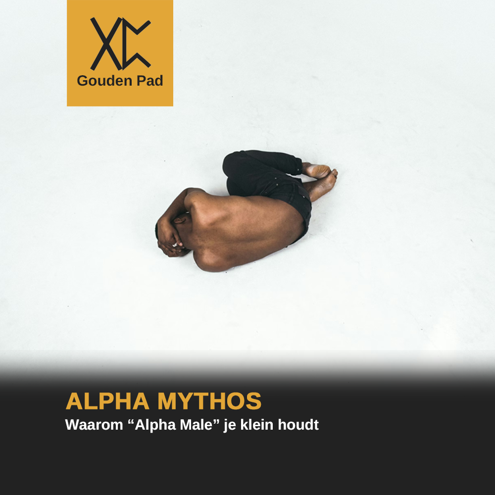 Alpha mythos: Waarom “Alpha Male” je klein houdt